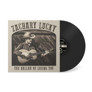 ZACHARY LUCKY – The Ballad of Losing You, LP